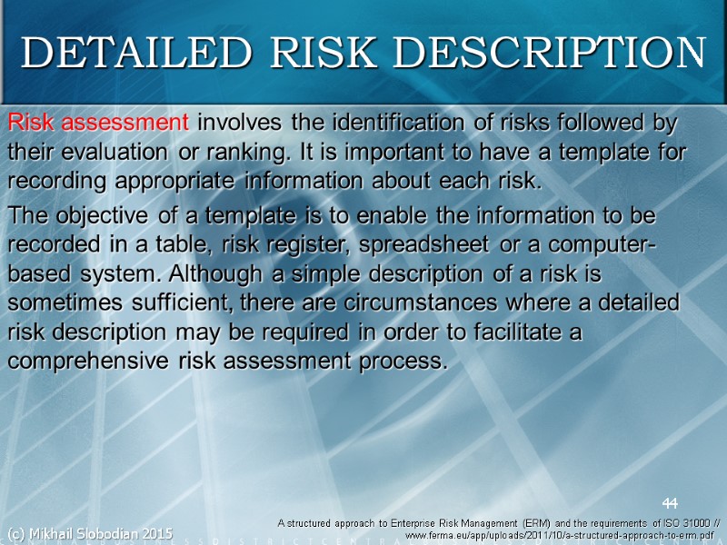 44 DETAILED RISK DESCRIPTION A structured approach to Enterprise Risk Management (ERM) and the